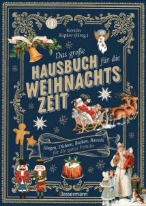 Mehr über den Artikel erfahren Das große Hausbuch für die Weihnachtszeit – Singen, Dichten, Backen, Basteln für die ganze Familie