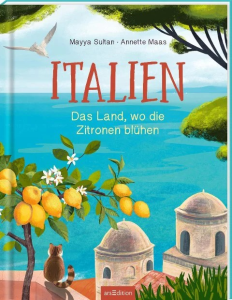 Mehr über den Artikel erfahren Italien – Das Land, wo die Zitronen blühen