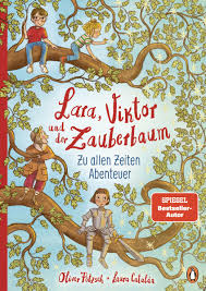 Mehr über den Artikel erfahren Lara, Viktor und der Zauberbaum – Zu allen Zeiten Abenteuer